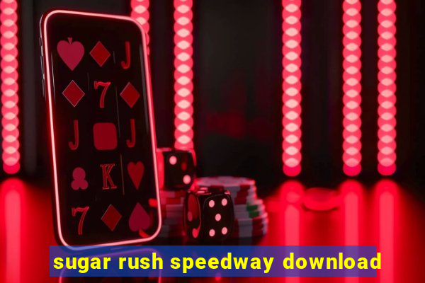 sugar rush speedway download